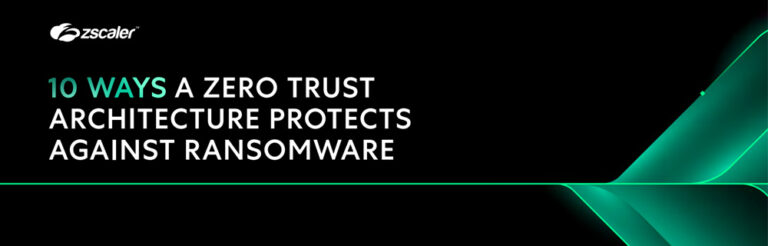 10 Ways A Zero Trust Architecture Protects Against Ransomware Tech Iq